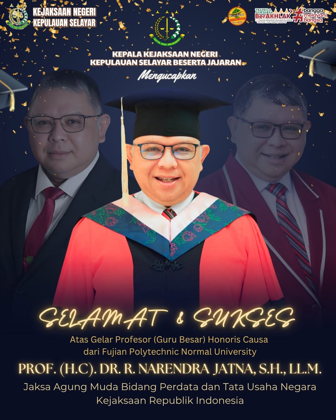 Selamat dan Sukses kepada Jaksa Agung Muda Bidang Perdata dan Tata Usaha Negara Kejaksaan Republik Indonesia, Bapak Prof. H.C. Dr. R. Narendra Jatna, S.H., LL.M., Atas Gelar Profesor Guru Besar Honoris Causa dari Fujian Polytechnic Normal University