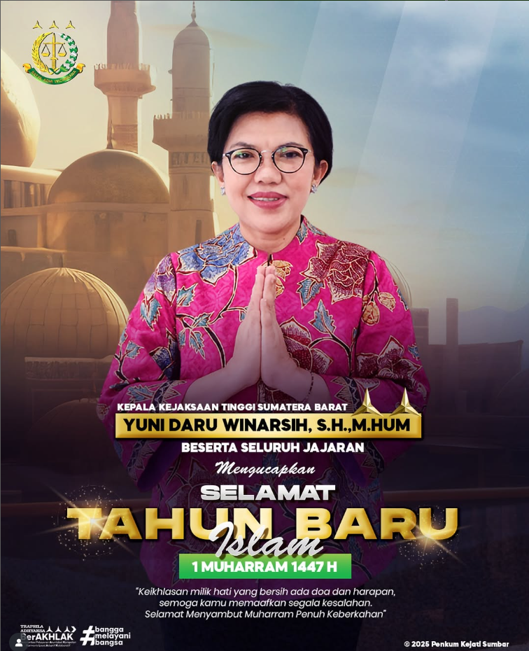 Kepala Kejaksaan Tinggi Sumatera Barat, Yuni Daru Winarsih, S.H., M.Hum, beserta seluruh jajara mengucapkan Selamat Tahun Baru Islam 1 Muharram 1447 Hijriah.
