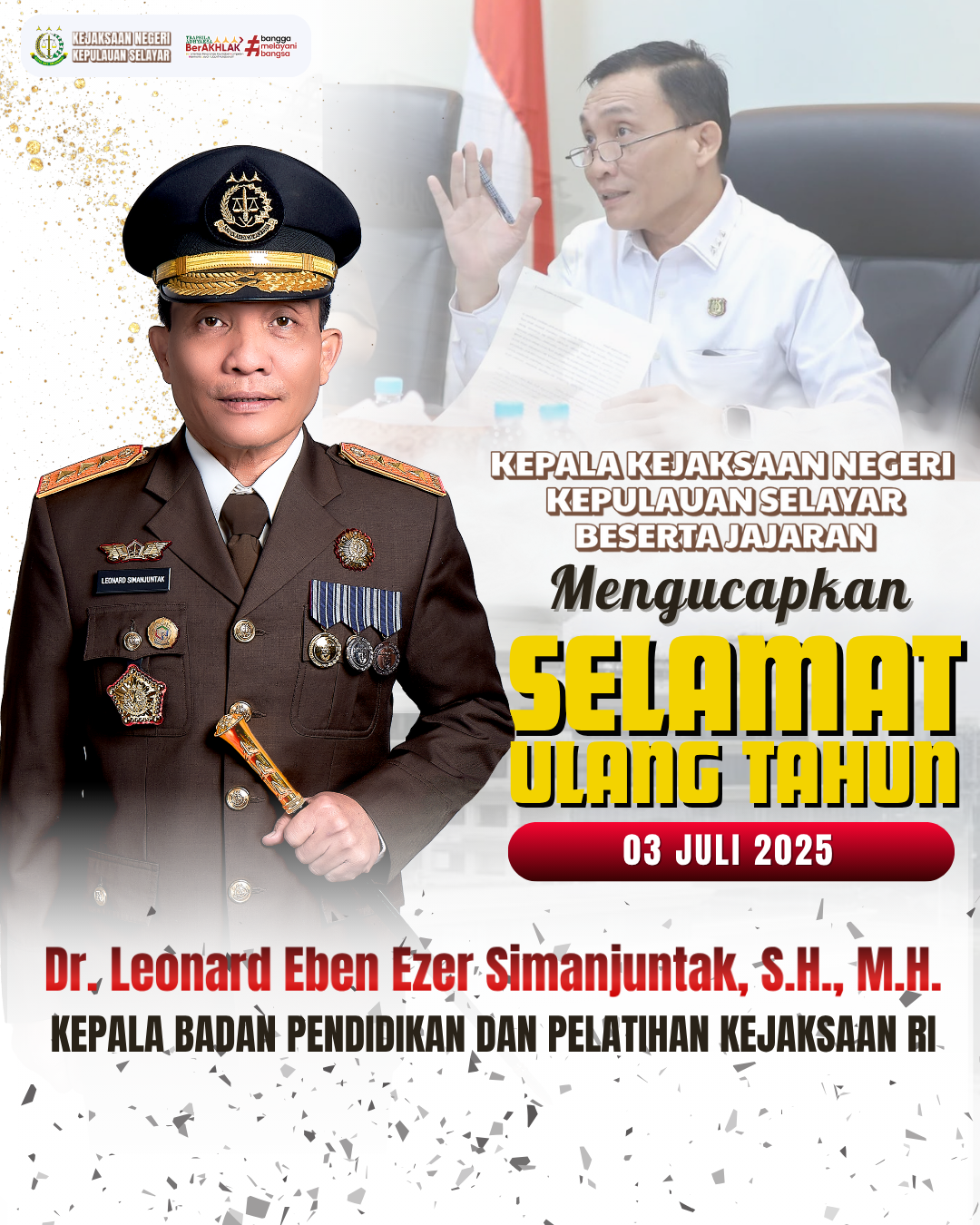 Selamat Ulang Tahun, Kepala Badan Pendidikan dan Pelatihan Kejaksaan Republik Indonesia, Bapak Dr. Leonard Eben Ezer Simanjuntak, S.H., M.H.