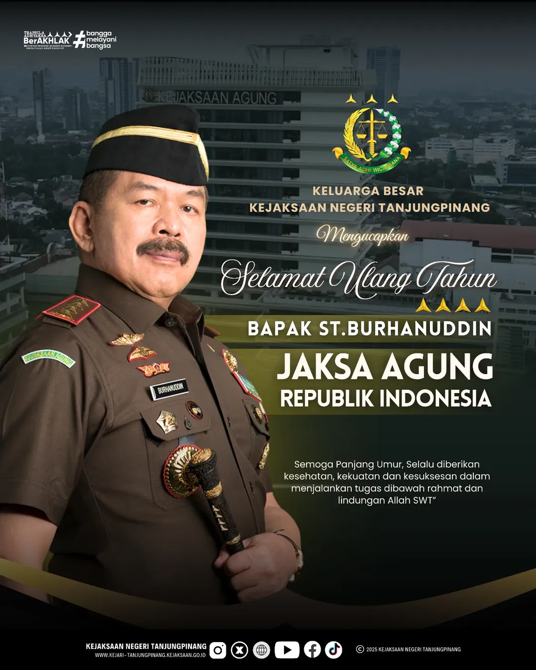 Keluarga Besar Kejaksaan Negeri Tanjungpinang Mengucapkan Selamat Ulang Tahun Jaksa Agung RI