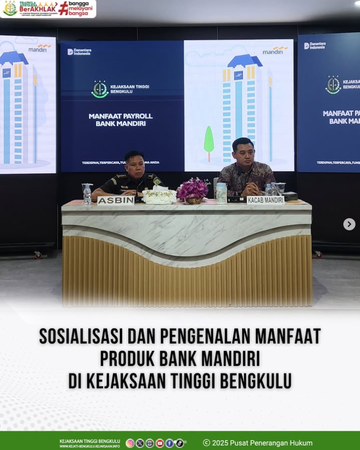Pengenalan Manfaat Produk Bank Mandiri di Kejaksaan Tinggi Bengkulu