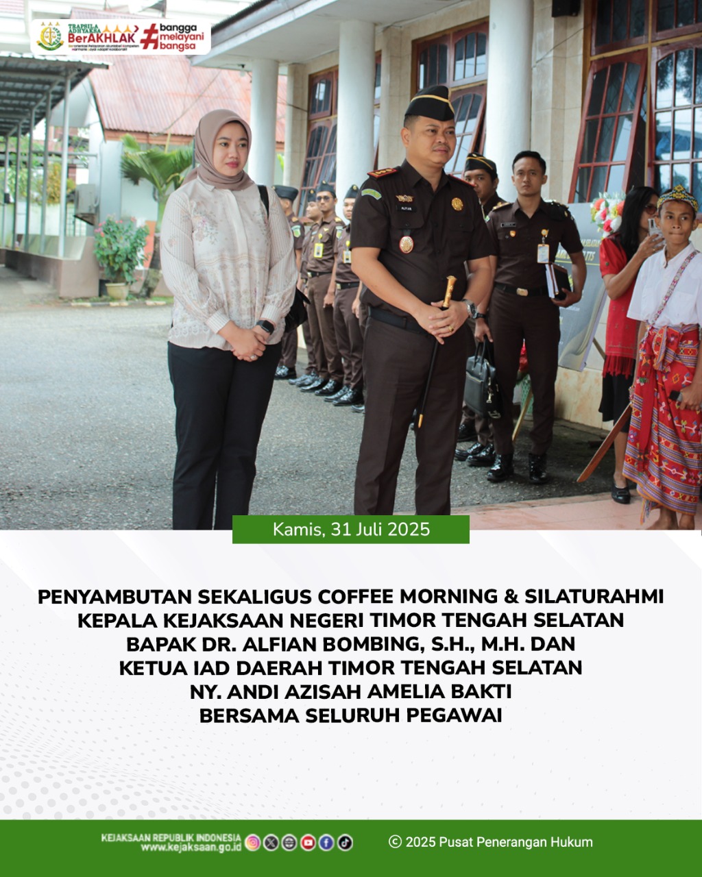 Penyambutan sekaligus Coffee Morning  Silaturahmi Kepada Kepala Kejaksaan Negeri Timor Tengah Selatah, Bapak Dr. Alfian Bombing, S.H., M.H., dan Ketua IAD Daerah TTS, Ny. Andi Azisah Amelia Bakti.