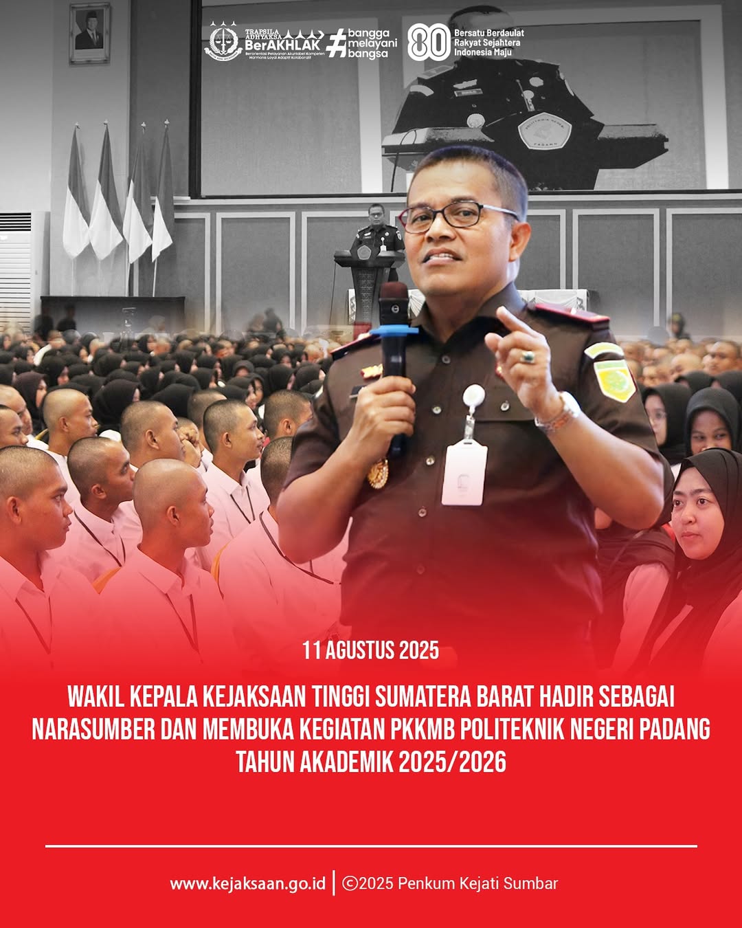 wakil Kepala Kejaksaan Tinggi Sumatera Barat  hadir sebagai narasumber dalam kegiatan Pembekalan bagi Mahasiswa Baru Politeknik Negeri Padang Tahun Akademik 20252026