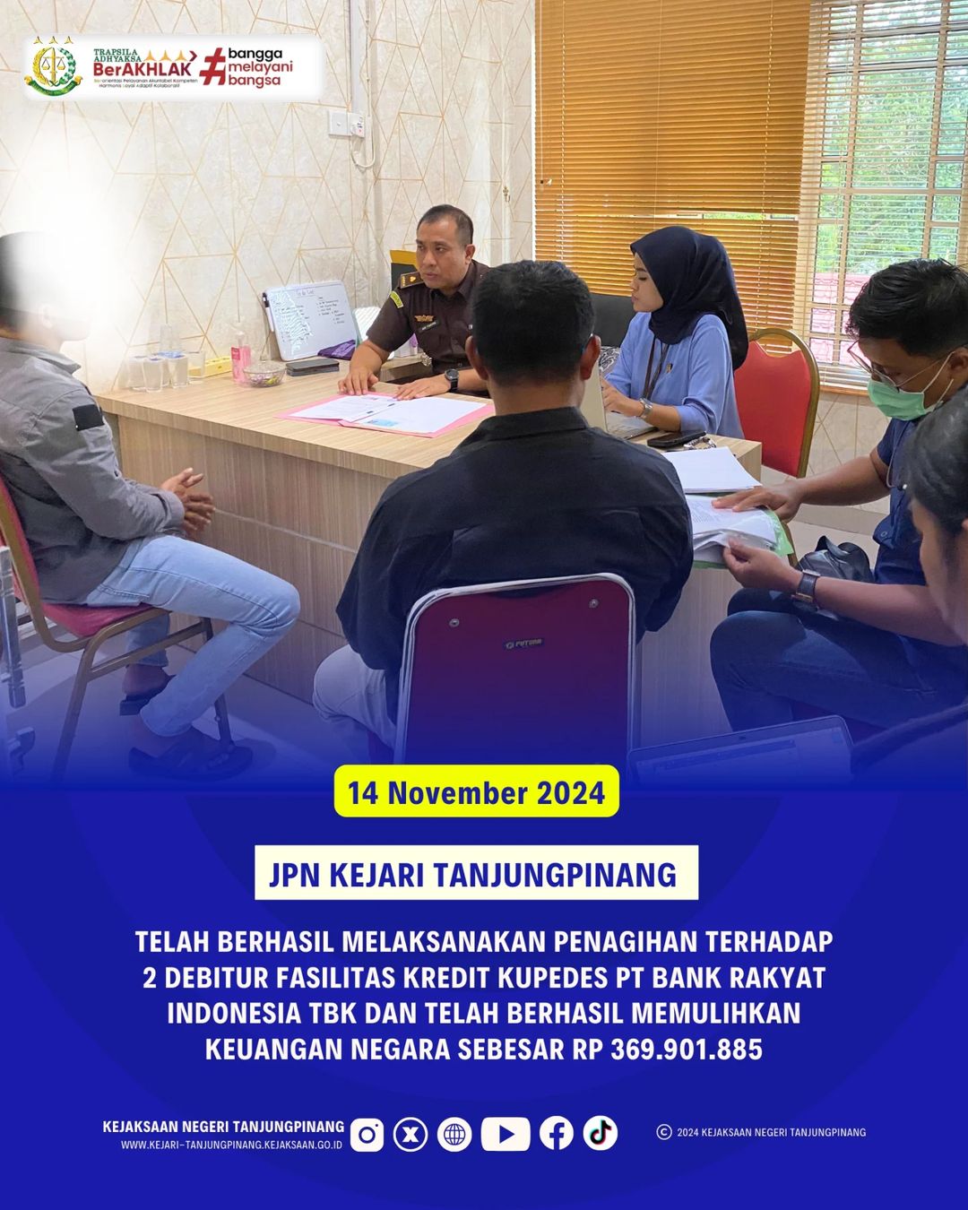 JPN Kejari Tanjungpinang Telah Berhasil Melaksanakan Penagihan Terhadap 2 Debitur Fasilitas Kredit Kupedes PT Bank Rakyat Indonesia TBK dan Telah Berhasil Memulihkan Keuangan Negara Sebesar Rp 369.901.885