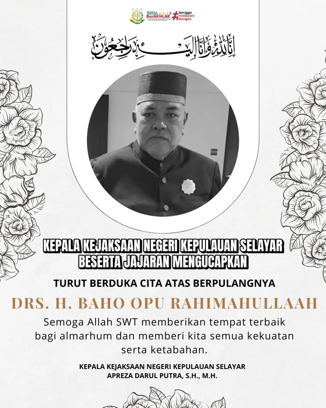 turut berdukacita atas berpulangnya ke Rahmatullah Drs. H. Baho Opu Rahimahullah Ketua Yayasan Masjid Agung Al-Umaraini Benteng Kep. Selayar)