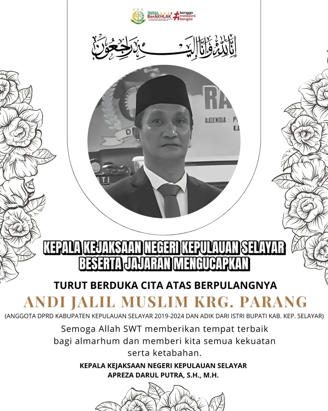 Turut Berdukacita atas Berpulangnya ke Rahmatullah Andi Jalil Muslim Krg. Parang. Anggota DPRD Kabupaten Kepulauan Selayar 2019-2024 dan Adik dari Istri Bupati Kab. Kep. Selayar)