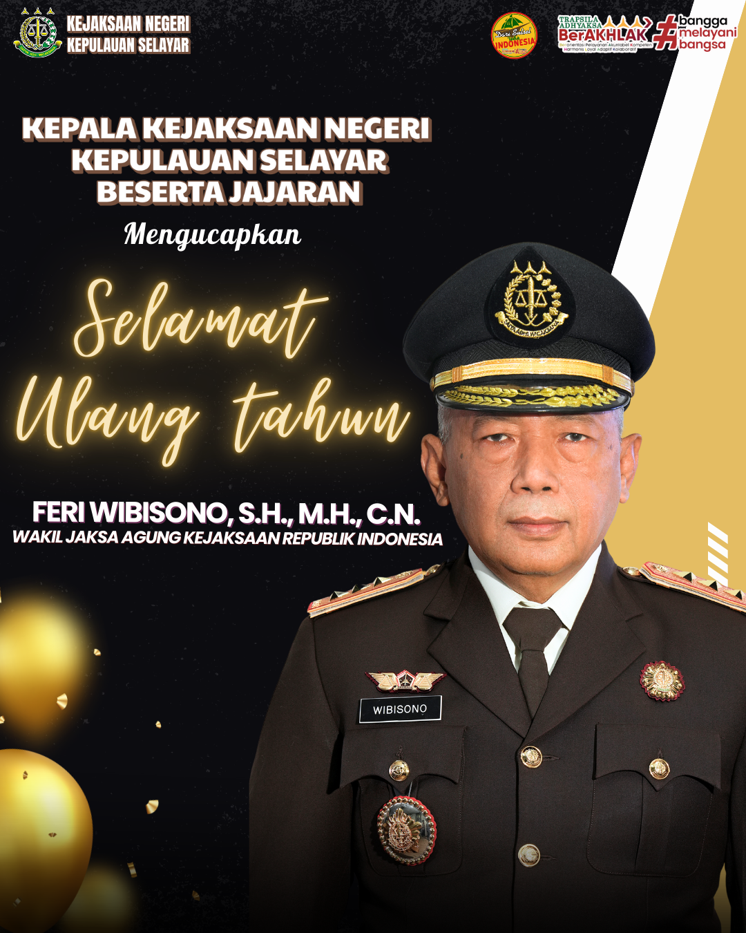 Selamat Ulang Tahun, Wakil Jaksa Agung Kejaksaan Republik Indonesia, Bapak Feri Wibisono, S.H., M.H., C.N.