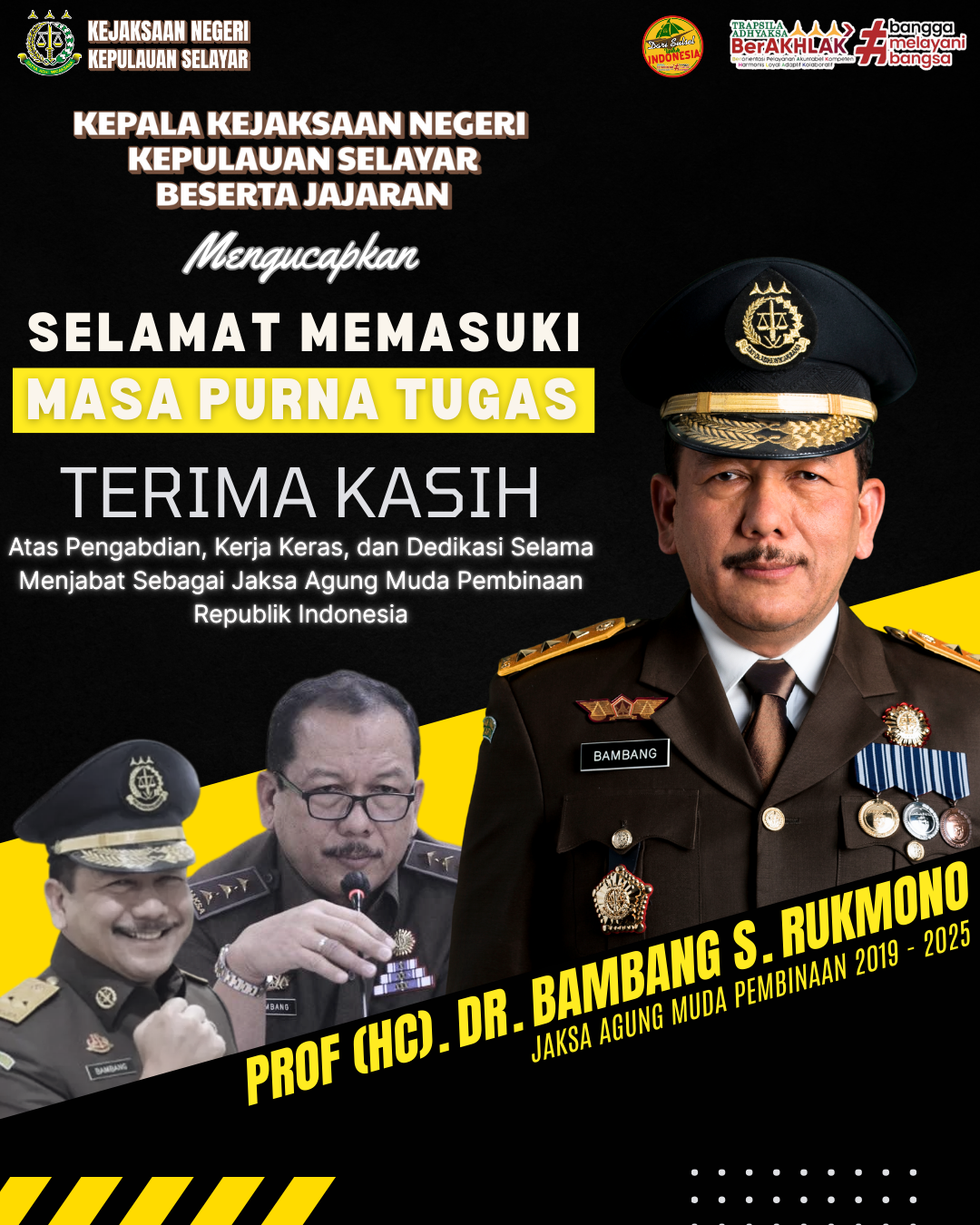 Selamat memasuki masa purna tugas Bapak Prof HC. Dr. Bambang Sugeng Rukmono, Jaksa Agung Muda Pembinaan Republik Indonesia 2019 - 2025