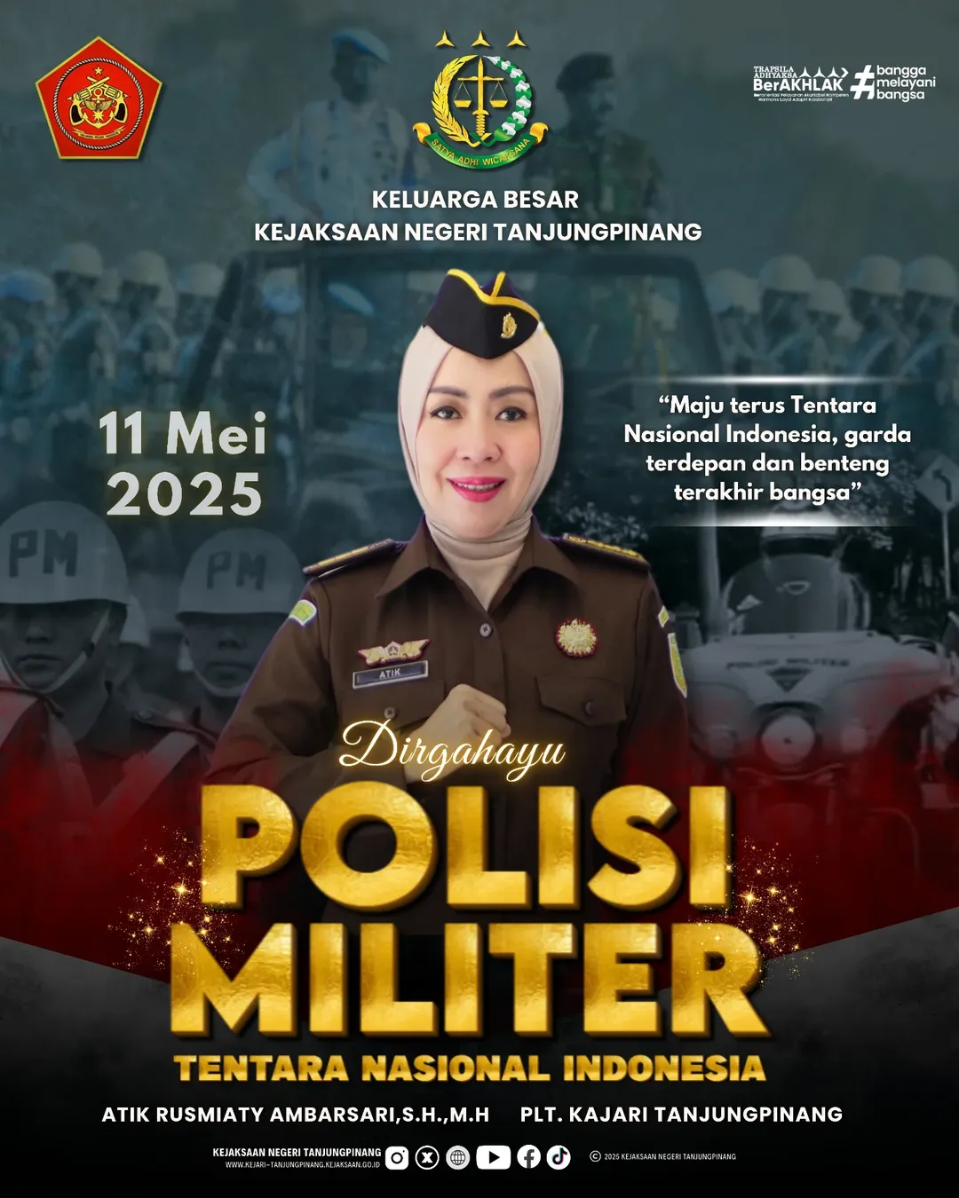 Keluarga Besar Kejaksaan Negeri Tanjungpinang mengucapkan Dirgahayu POLISI MILITER TENTARA NASIONAL INDONESIA