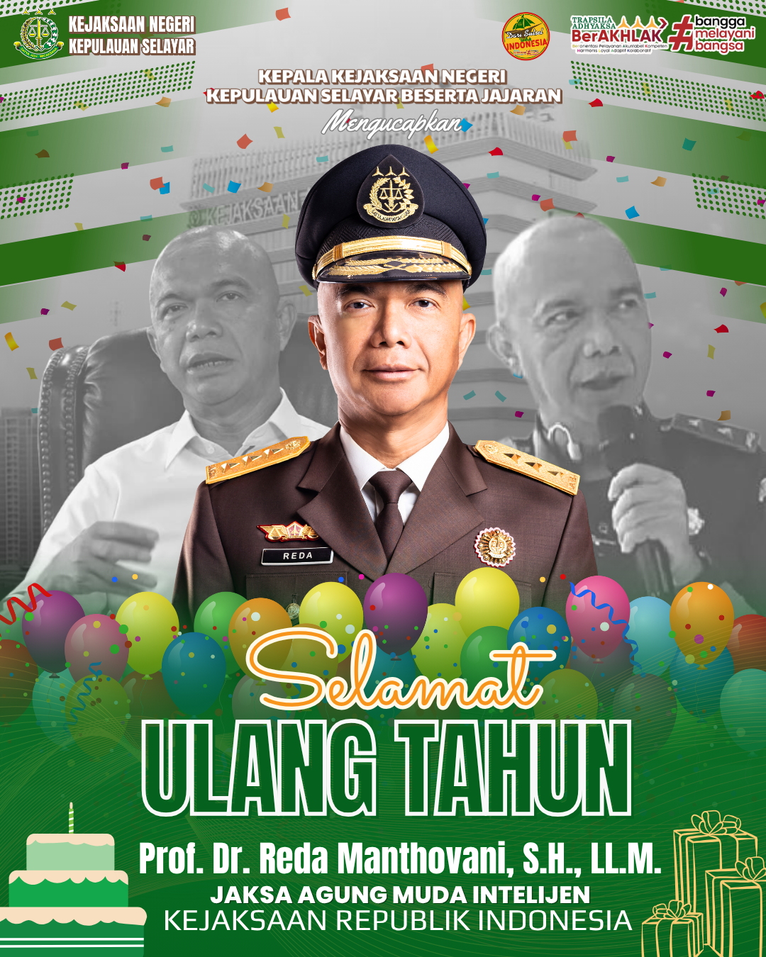 Selamat Ulang Tahun, Jaksa Agung Muda Intelijen Kejaksaan Republik Indonesia, Bapak Prof. Dr. Reda Manthovani, S.H., LL.M.