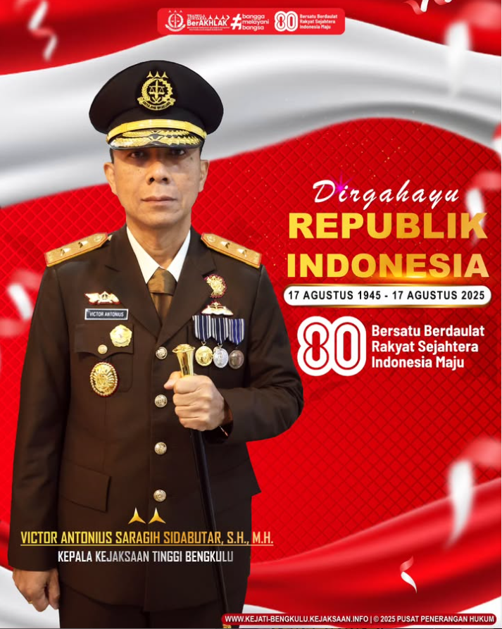 Kepala Kejaksaan Tinggi Bengkulu, Victor Antonius Saragih Sidabutar, S.H., M.H., beserta seluruh jajaran Kejaksaan Tinggi Bengkulu mengucapkan Dirgahayu Republik Indonesia ke-80.