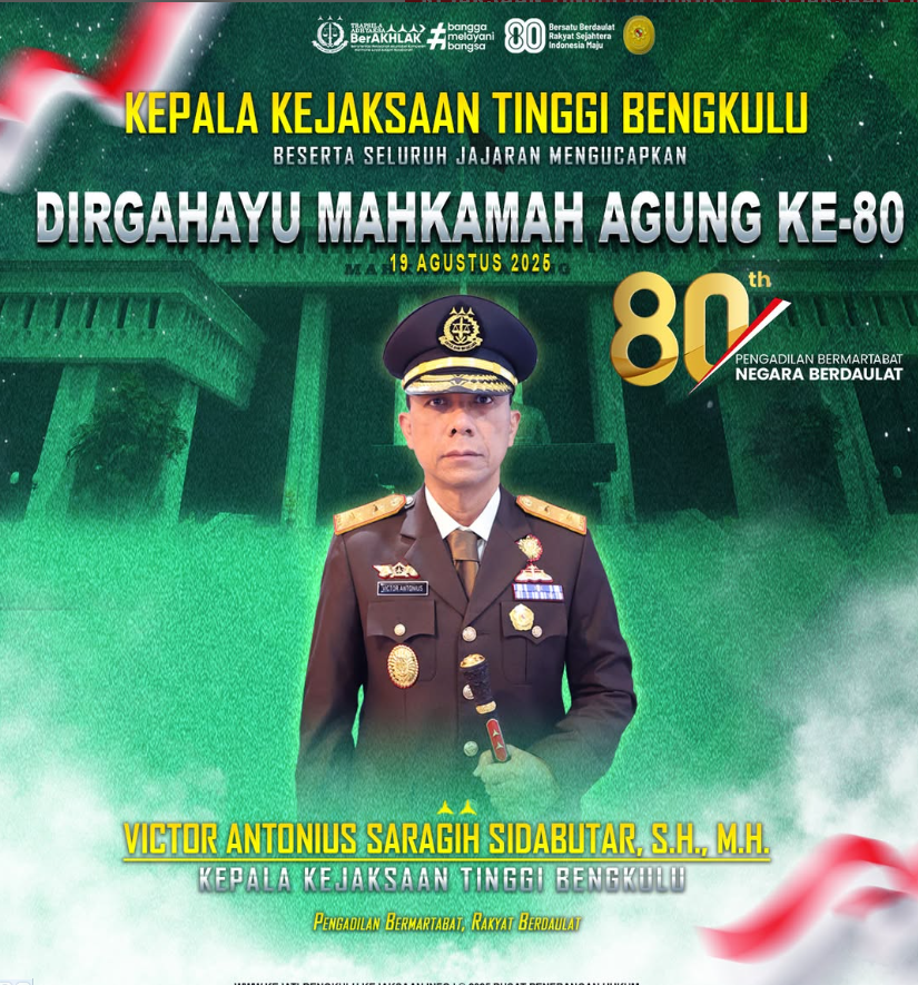 Kepala Kejaksaan Tinggi Bengkulu, Victor Antonius Saragih Sidabutar, S.H., M.H., Beserta Seluruh Jajaran Kejaksaan Tinggi Bengkulu mengucapkan Dirgahayu Mahkamah Agung Republik Indonesia ke-80