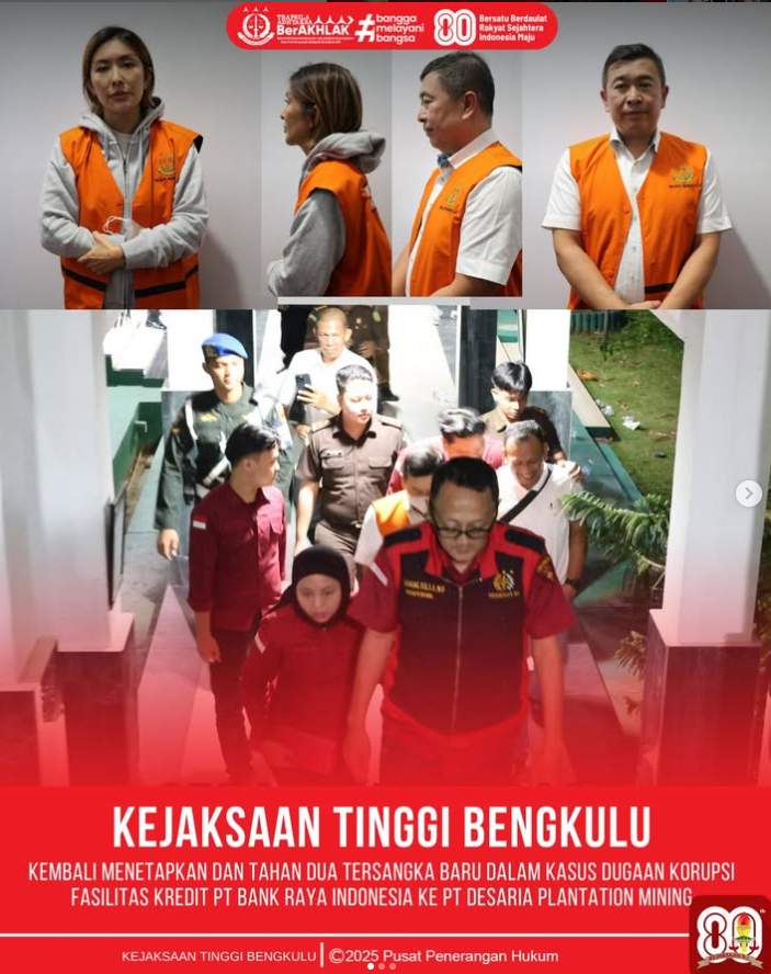 Kejaksaan Tinggi Bengkulu Tetapkan dan Tahan Dua Tersangka Baru dalam Kasus Dugaan Korupsi Fasilitas Kredit PT Bank Raya Indonesia ke PT Desaria Plantation Mining