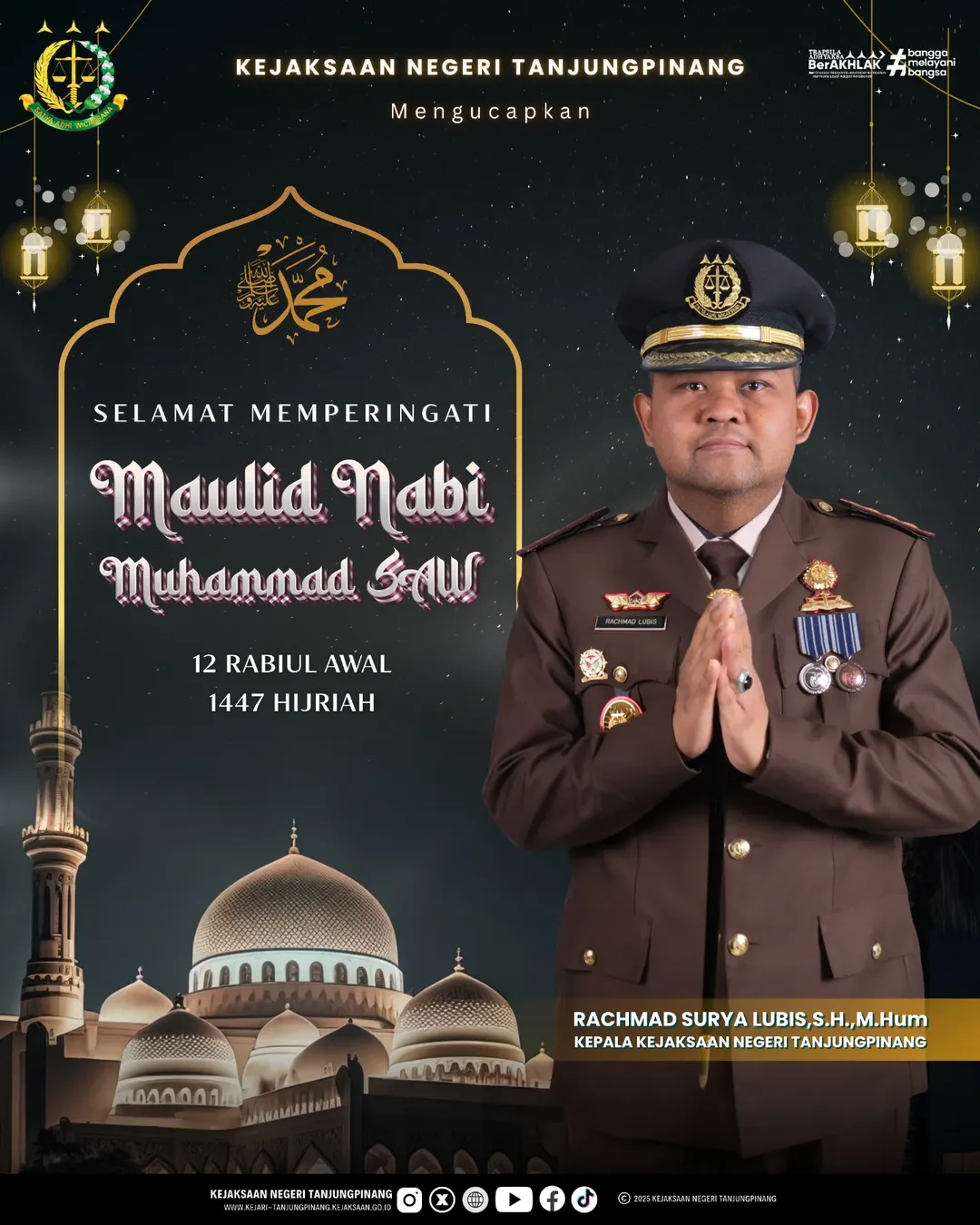 Kepala Kejaksaan Negeri Tanjungpinang Bapak Rachmad Surya Lubis SHMHum beserta seluruh jajaran mengucapkan Selamat Memperingati Maulid Nabi MUHAMMAD SAW 12 Rabiul Awal 1447 H