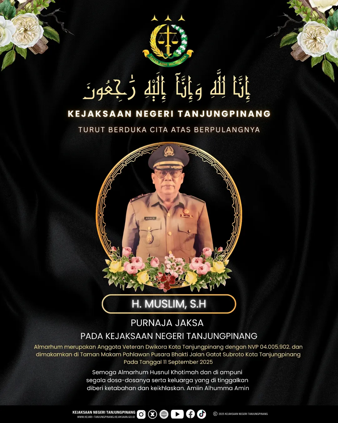 Kepala Kejaksaan Negeri Tanjungpinang Bapak Rachmad Surya LubisSHMHum beserta seluruh jajaran mengucapkan turut berduka cita yang mendalam atas berpulangnya Almarhum Bapak HMuslimSH