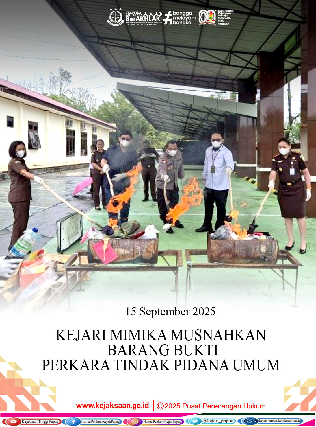 KEJARI MIMIKA MUSNAHKAN BARANG BUKTI PERKARA TINDAK PIDANA UMUM