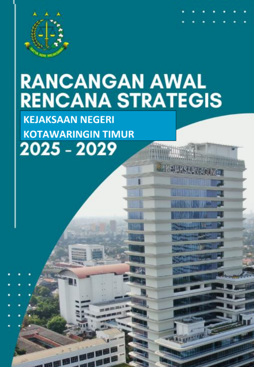 RANCANGAN AWAL RENCANA STRATEGIS KEJAKSAAN NEGERI KOTAWARINGIN TIMUR 2025-2029