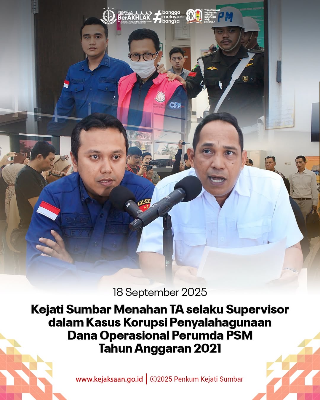 Kejati Sumbar Menahan TA selaku Supervisor dalam Kasis Korupsi Penyalahgunaan Dana Operational Perumda PSM Tahun Anggaran 2021