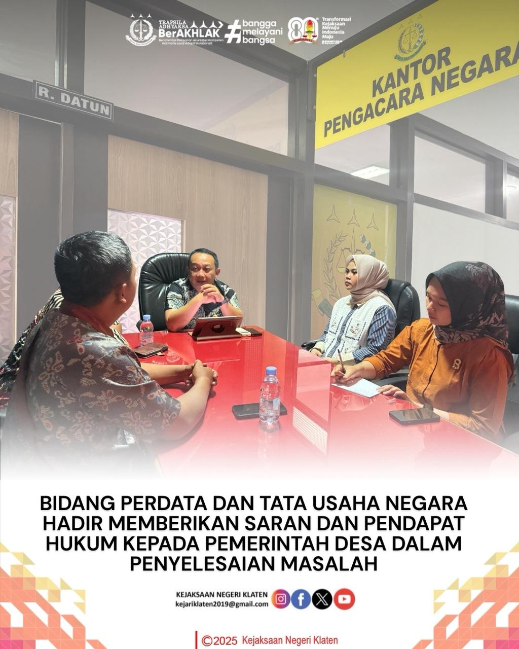 Bidang Perdata dan Tata Usaha Negara Kejaksaan Negeri Klaten hadir memberikan saran dan pendapat hukum kepada pemerintah desa dalam penyelesaian masalah