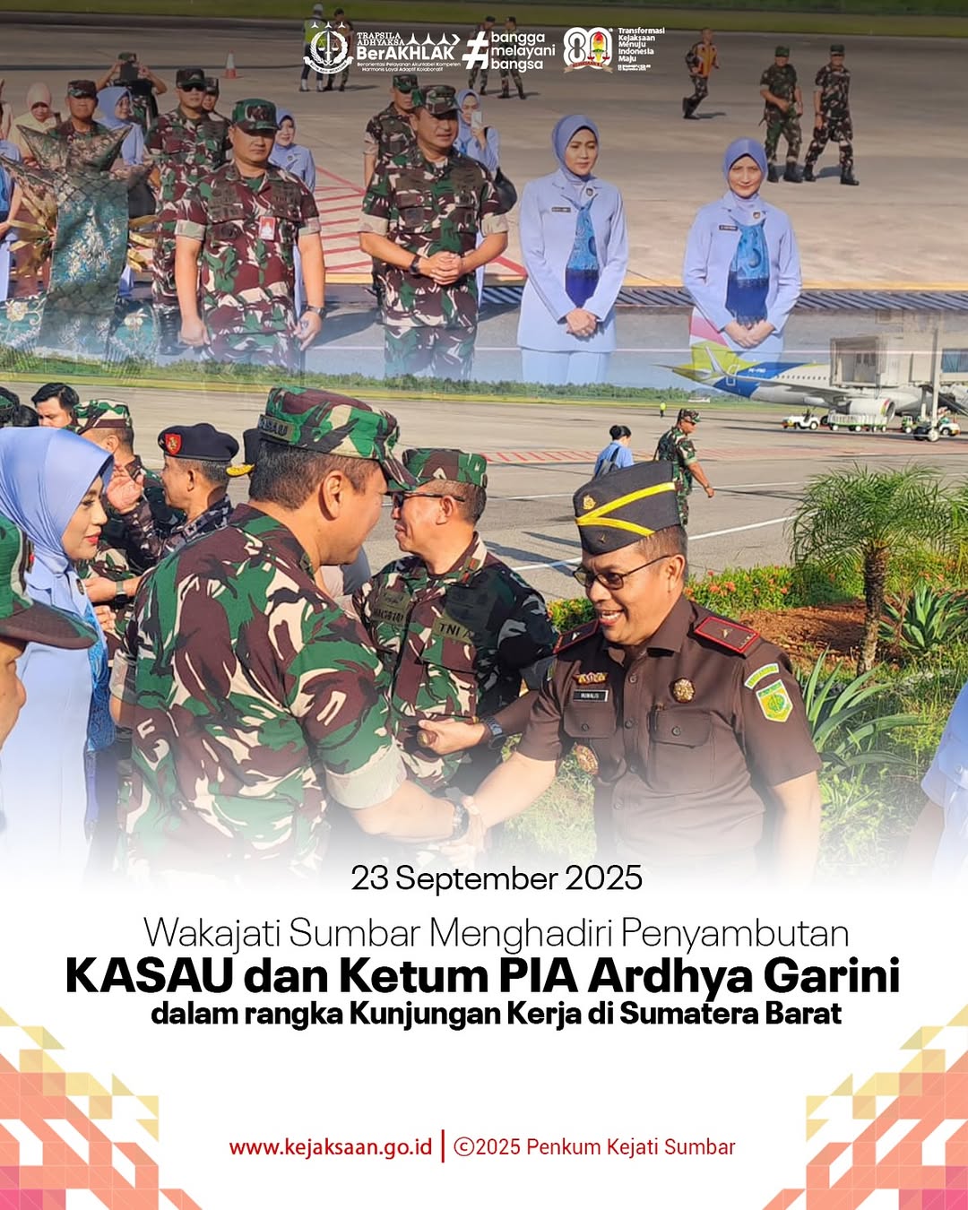 Wakajati sumbar menghadiri Penyambutan KASAU dan Ketum PIA Ardhya garini dalam rangka kunjungan kerja di sumatera barat