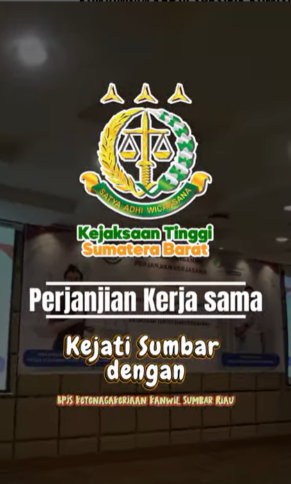 penandatanganan Perjanjian Kerja Sama antara Kejaksaan Tinggi Sumatera Barat dan Badan Penyelenggara Jaminan Sosial BPJS) Ketenagakerjaan Kanwil Sumbarriau