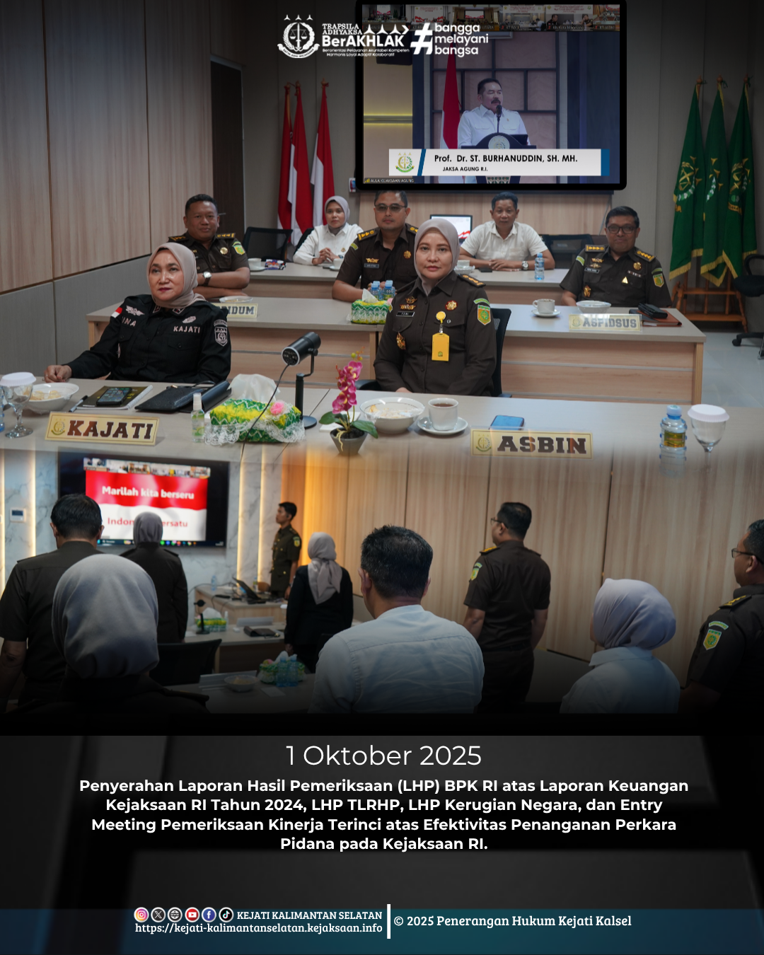 Penyerahan Laporan Hasil Pemeriksaan LHP) BPK RI atas Laporan Keuangan Kejaksaan RI Tahun 2024 LHP TLRHP LHP Kerugian Negara dan Entry Meeting Pemeriksaan Kinerja Terinci atas Efektivitas Penanganan Perkara Pidana pada Kejaksaan RI