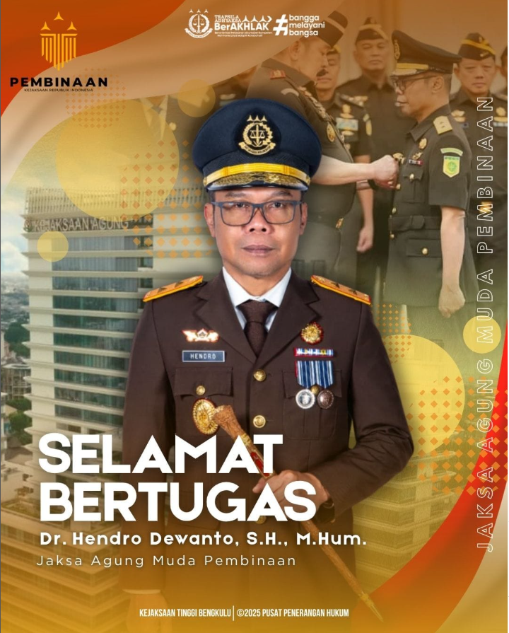 Kepala Kejaksaan Tinggi Bengkulu Victor Antonius Saragih Sidabutar SH MH beserta seluruh jajaran Kejaksaan Tinggi Bengkulu mengucapkan  Selamat dan Sukses atas dilantiknya Bapak Dr Hendro Dewanto sebagai Jaksa Agung Muda Pembinaan