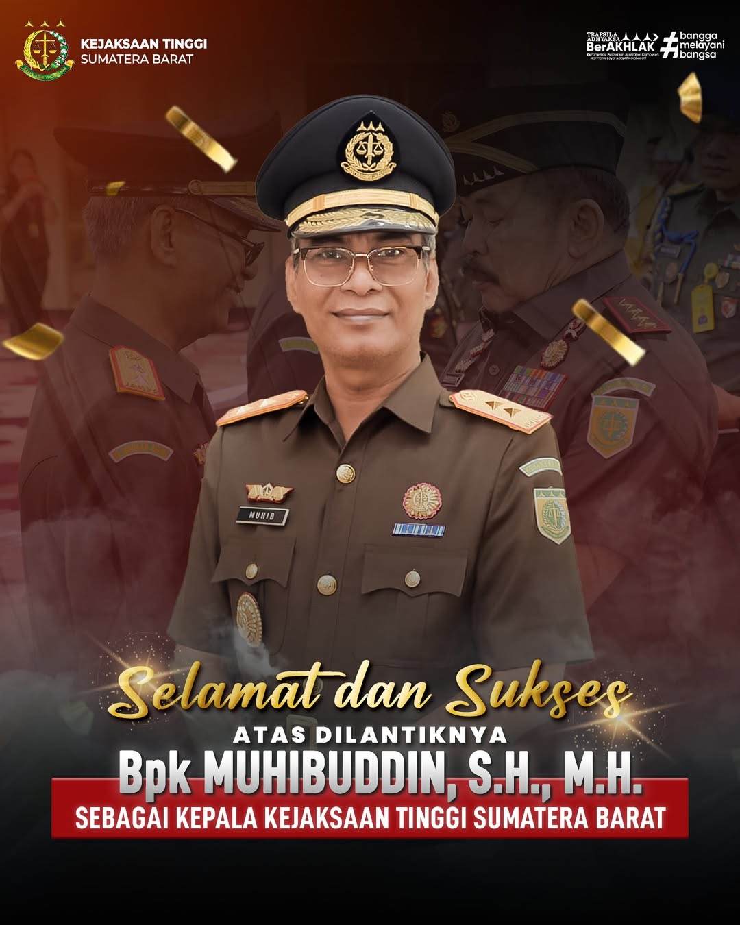 Keluarga Besar Kejaksaan Tinggi Sumatera Barat mengucapkan Selamat  Sukses atas Pelantikan dan Pengambilan Sumpah Jabatan Bapak Muhibuddin SH MH
