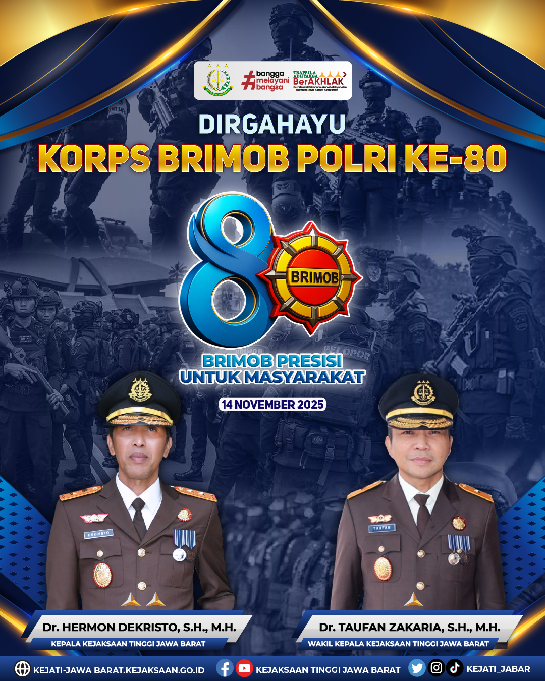 Keluarga Besar Kejaksaan Tinggi Jawa Barat mengucapkan Dirgahayu Korps Brimob Polri ke-80 Brimob Presisi Untuk Masyarakat