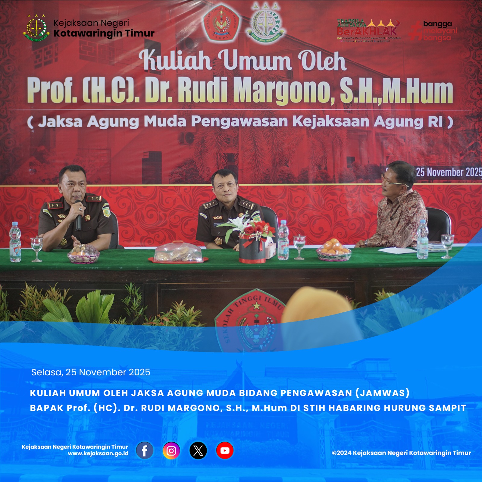 Kuliah Umum Oleh Jaksa Agung Muda Bidang Pengawasan Bapak Prof HC) Dr RUDI MARGONO SH MHum di Sekolah Tinggi Ilmu Hukum STIH) Habaring Hurung Sampit
