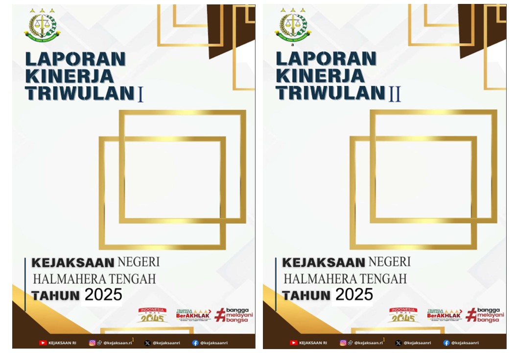 Laporan Kinerja Triwulan I dan II Tahun 2025 Kejaksaan Negeri Halmahera Tengah