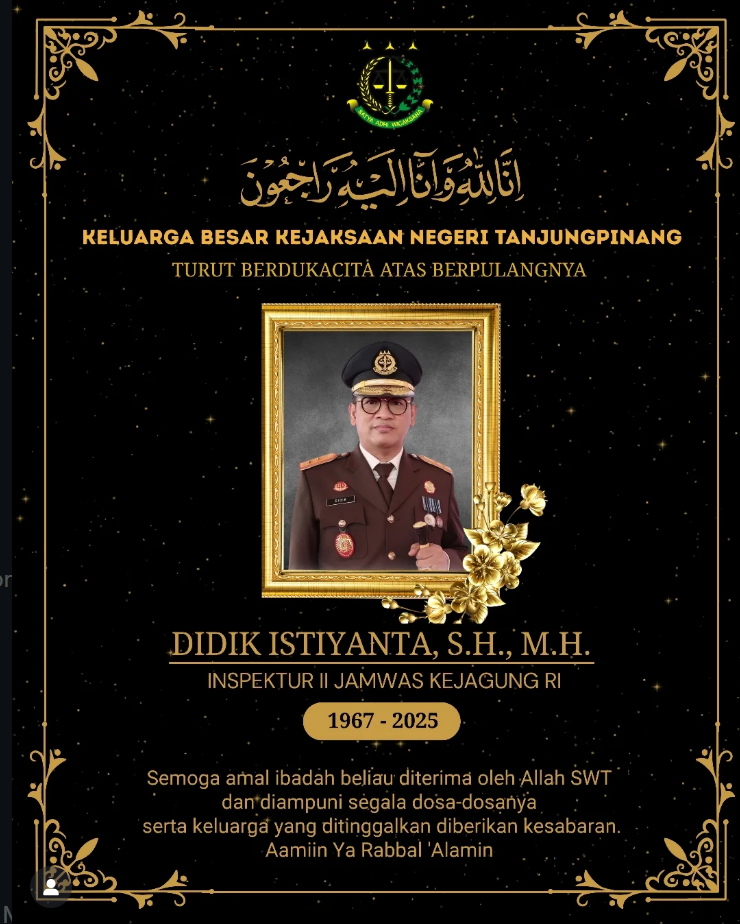 Keluarga Besar Kejaksaan Negeri Tanjungpinang Turut Berdukacita Atas Berpulangnya Bapak Didik Istiyanta SH MH Inspektur II Jamwas Kejagung RI