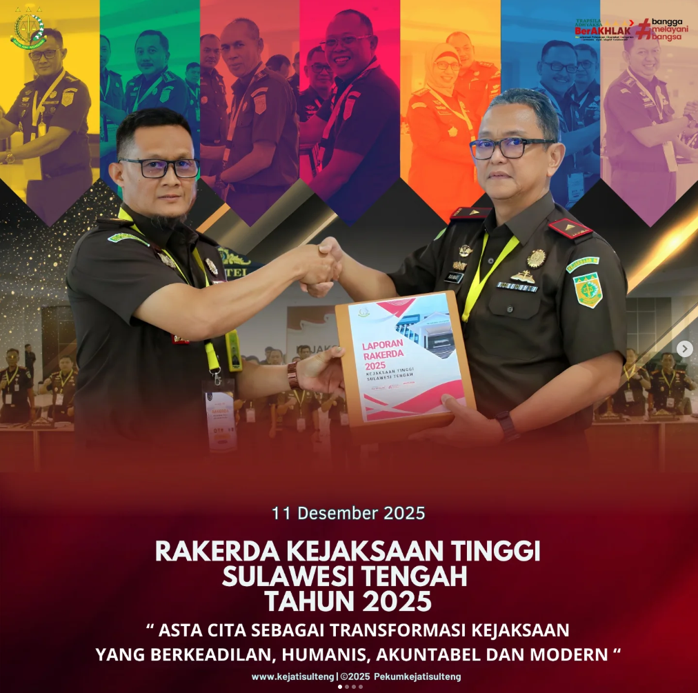 RAKERDA KEJAKSAAN TINGGI SULAWESI TENGAH TAHUN 2025  ASTA CITA SEBAGAI TRANSFORMASI KEJAKSAAN YANG BERKEADILAN HUMANIS AKUNTABEL DAN MODERN
