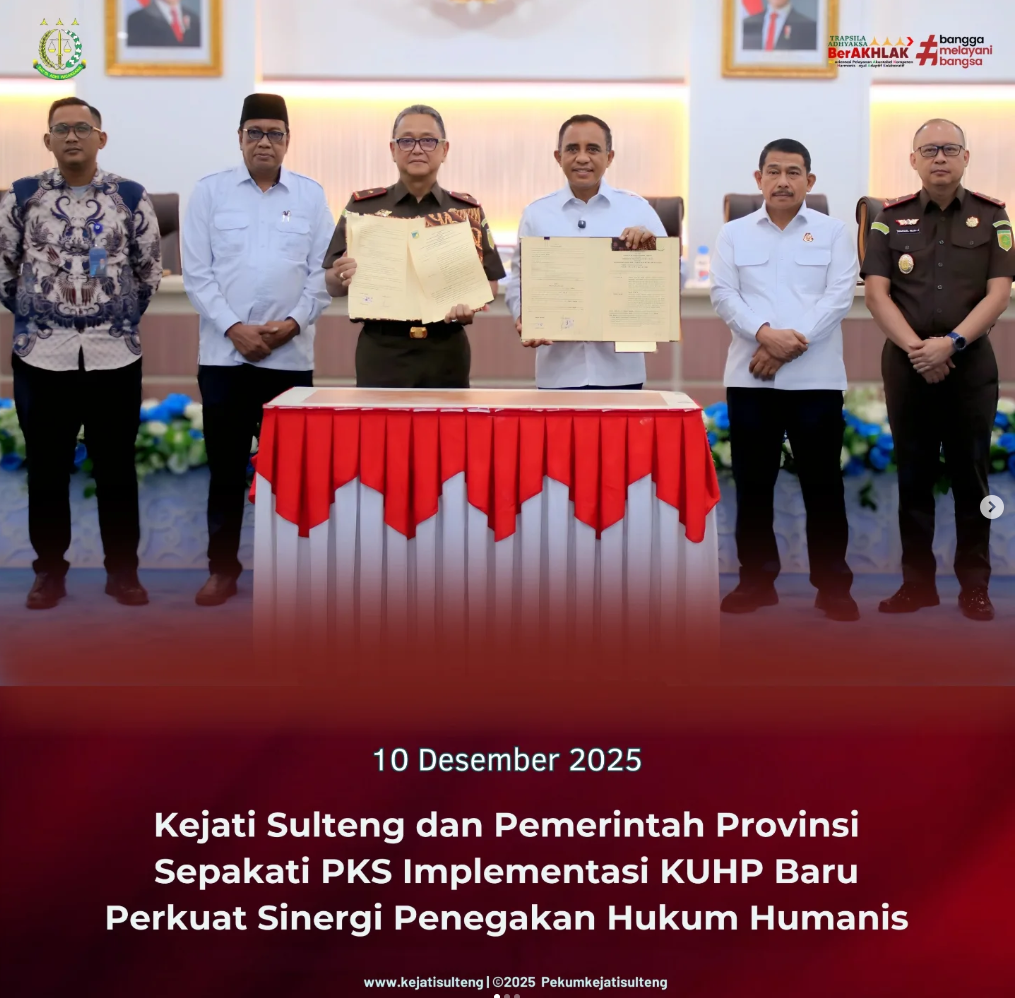 KEJATI SULTENG DAN PEMERINTAH PROVINSI SEPAKATI PKS IMPLEMENTASI KUHP BARU PERKUAT SINERGI PENEGAKAN HUKUM HUMANIS