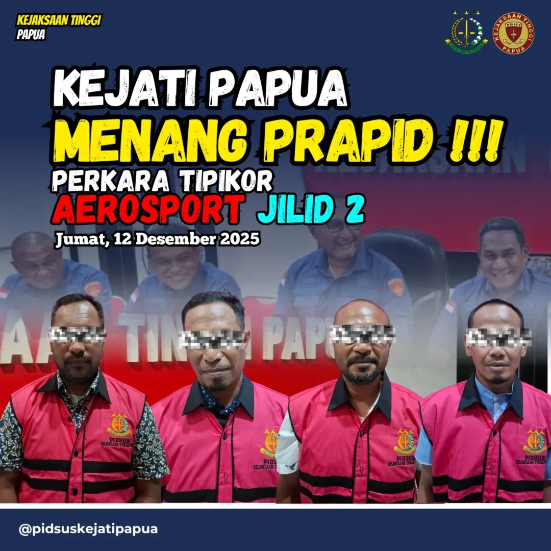KEJATI PAPUA MENANG PRAPERADILAN AEROSPORT JILID II
