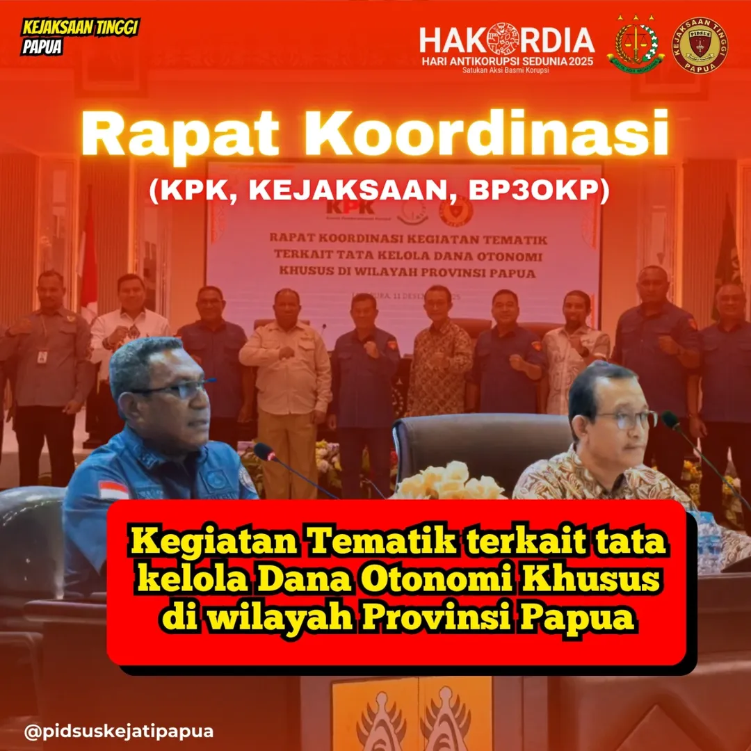 KPK KEJAKSAAN DAN BP3OKP PERKUAT SINERGI TATA KELOLA DANA OTSUS DI PAPUA