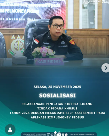 Sosialisasi Pelaksanaan Kinerja Bidang Tindak Pidana Khusus Tahun 2025 dengan mekanisme Self-Assessment melalui aplikasi SIMPELMONEV Pidsus bertempat di Aula Kejari Tanjungpinang