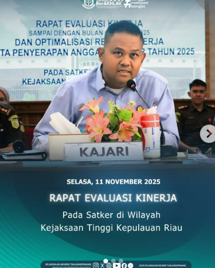 Rapat Evaluasi Kinerja dan Optimalisasi Rencana Kerja serta Penyerapan Anggaran Akhir Tahun 2025 pada Wilayah Kejaksaan Tinggi Kepulauan Riau