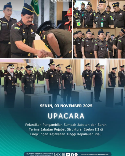 Upacara Pelantikan Pengambilan Sumpah Jabatan dan Serah Terima Jabatan Pejabat Struktural Eselon III di Lingkungan Kejaksaan Tinggi Kepulauan Riau