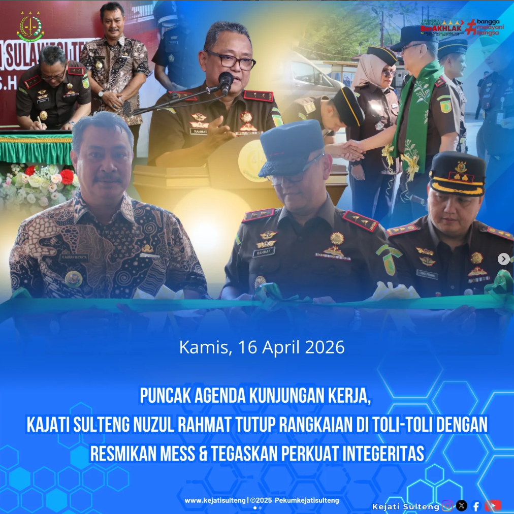 PUNCAK AGENDA KUNJUNGAN KERJAKAJATI SULTENG NUZUL RAHMAT TUTUP RANGKAIAN DI TOLI-TOLI DENGAN RESMIKAN MESS DAN TEGASKAN PERKUAT INTEGRITAS