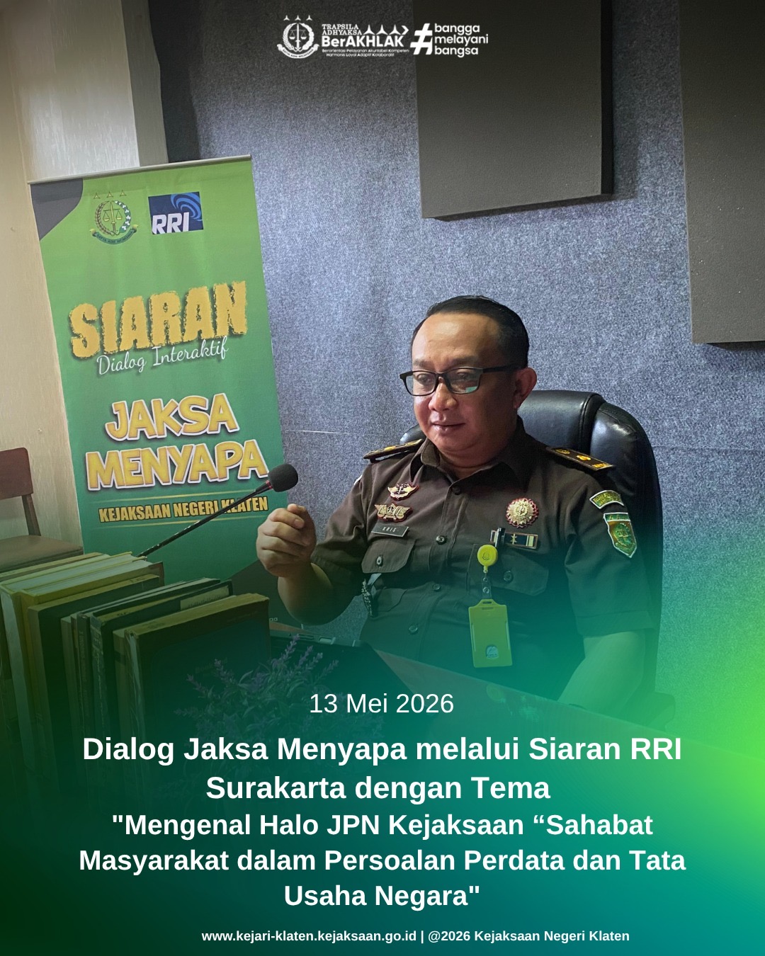 Dialog Jaksa Menyapa melalui Siaran RRI Surakarta dengan Tema Mengenal Halo JPN Kejaksaan “Sahabat Masyarakat dalam Persoalan Perdata dan Tata Usaha Negara