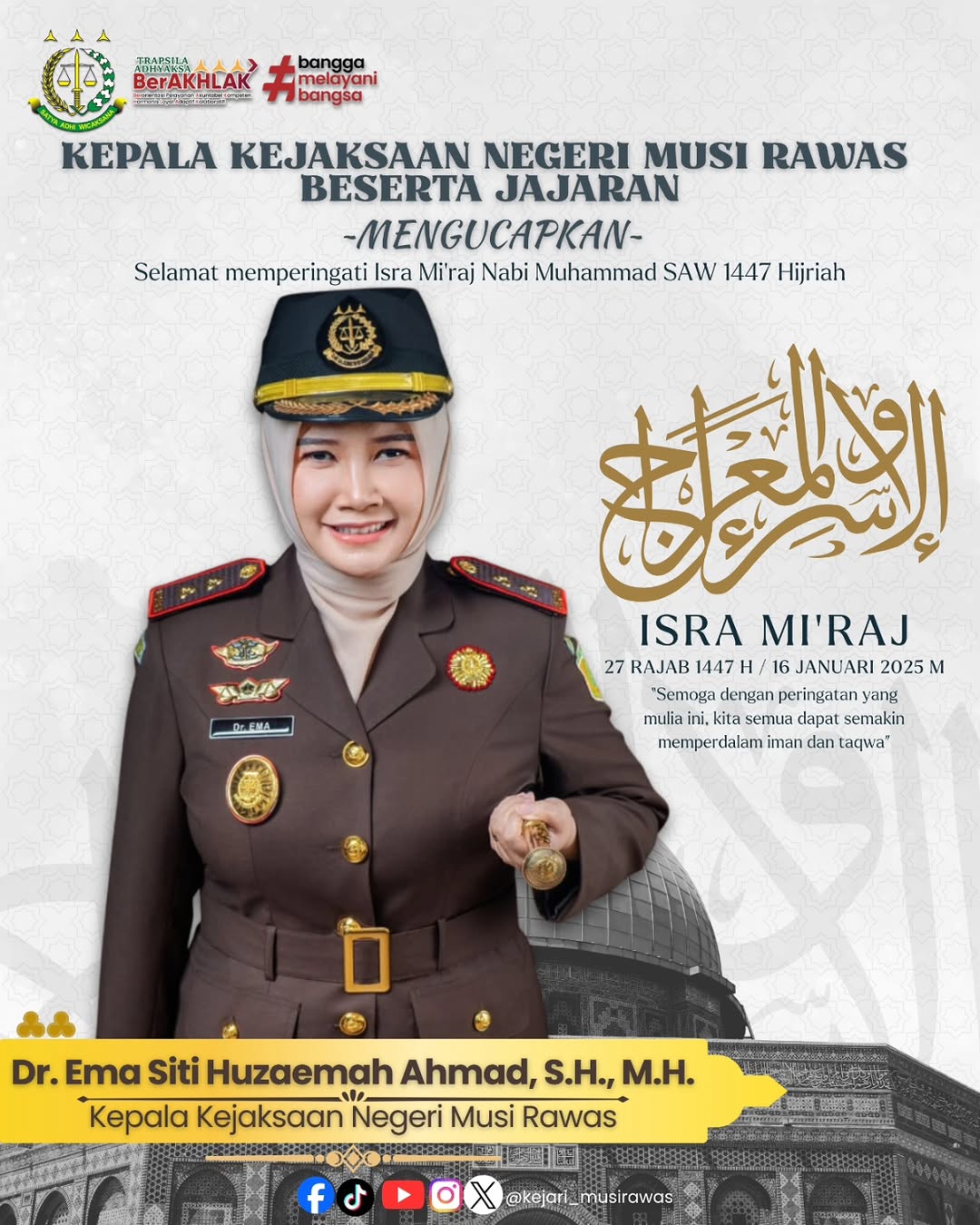 Kepala Kejaksaan Negeri Musi Rawas Dr Ema Siti Huzaemah Ahmad SH MH beserta Jajaran megucapkan Selamat Memperingati Isra Miraj Nabi Muhammad SAW 1447H KejaksaanRI KejatiSumsel KejariMusiRawas