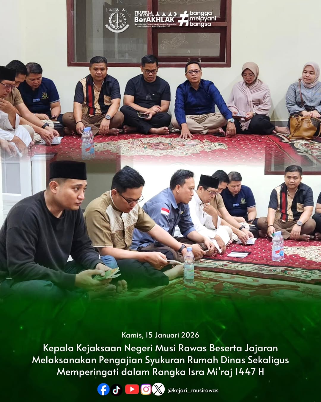Kepala Kejaksaan Negeri Musi Rawas Dr Ema Siti Huzaemah Ahmad SH MH beserta Jajaran melaksanakan Pengajian Syukuran Rumah Dinas sekaligus Memperingati dalam rangka Isra Miraj Tahun 1447H