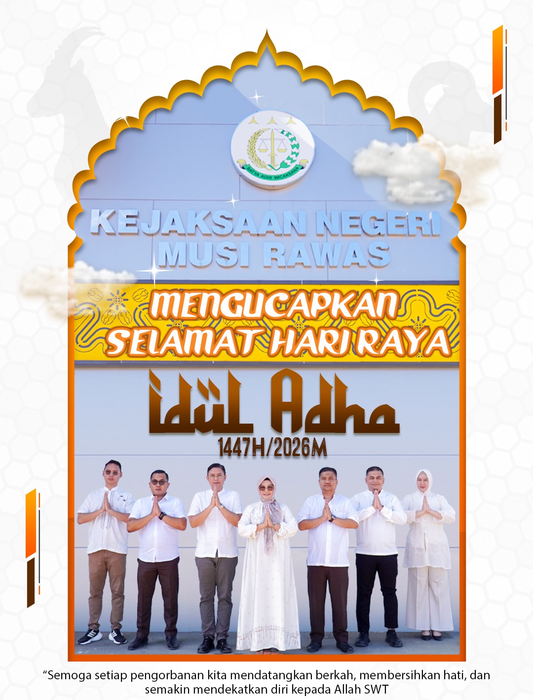 Kepala Kejaksaan Negeri Musi Rawas Dr Ema Siti Huzaemah Ahmad SH MH beserta jajaran mengucapkan Selamat Hari Raya Idul Adha 1447 H  2026 M