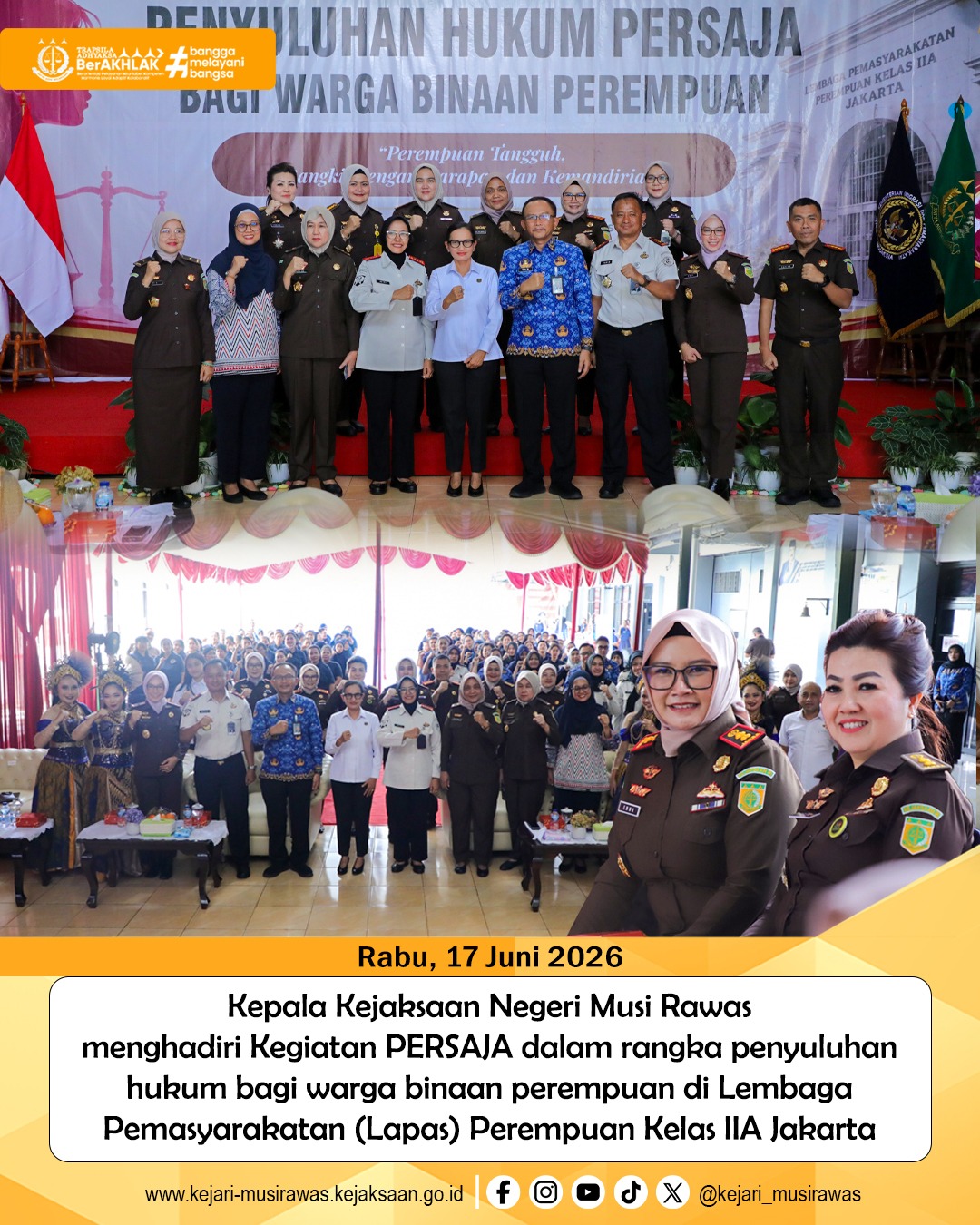 KEPALA KEJAKSAAN NEGERI MUSI RAWAS MENGHADIRI KEGIATAN PERSAJA DALAM RANGKA PENYULUHAN HUKUM BAGI WARGA BINAAN PEREMPUAN DI LEMBAGA PEMASYARAKATAN LAPAS) PEREMPUAN KELAS IIA JAKARTA