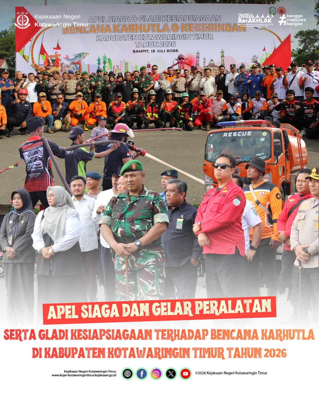 APEL SIAGA DAN GELAR PERALATAN SERTA GLADI  KESIAPSIAGAAN TERHADAP BENCANA KARHUTLA DI KABUPATEN KOTAWARINGIN TIMUR  TAHUN 2026