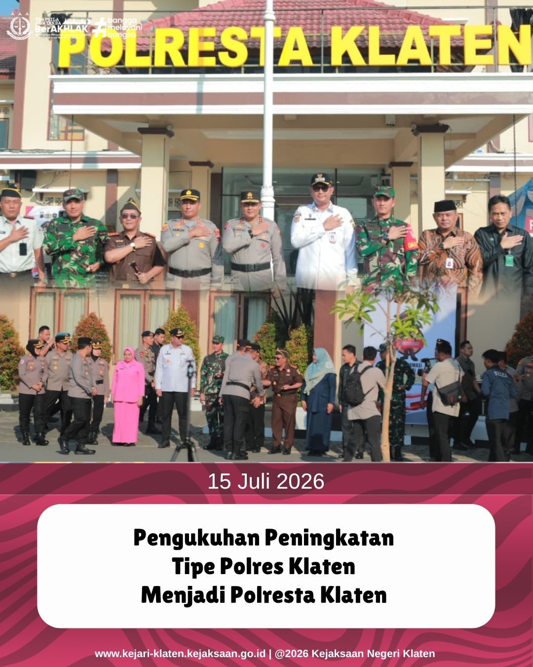 Pengukuhan Peningkatan Tipe Kepolisian Resor Klaten menjadi Kepolisian Resor Kota Klaten