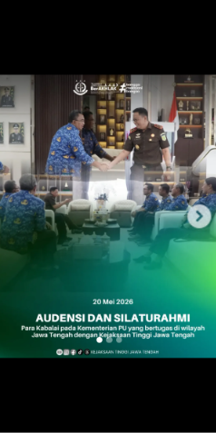 AUDIENSI DAN SILATURAHMI Para Kabalai pada Kementrian PU yang bertugas di wilayah Jawa Tengah dengan Kejaksaan Tinggi Jawa Tengah