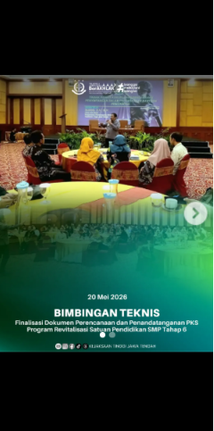 BIMBINGAN TEKNIS Finalisasi Dokumen Perencanaan dan Penandatanganan PKS Program Revitalisasi Satuan Pendidikan SMP Tahap 6