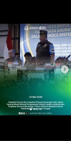 Inspeksi Umum dan Inspeksi Khusus Keuangan dari Jaksa Agung Muda Bidang Pengawasan dalam rangka pelaksanaan Inspeksi Khusus Keuangan Tahun 2026 di wilayah hukum Kejaksaan Tinggi Jawa Tengah